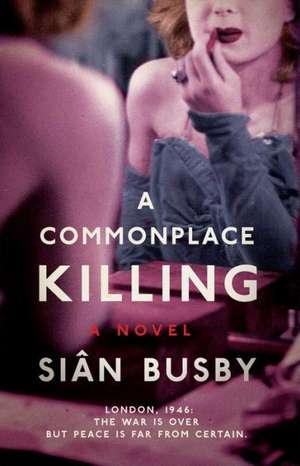 A Commonplace Killing de Sian Busby