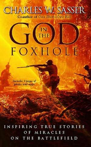 God in the Foxhole de Charles W. Sasser