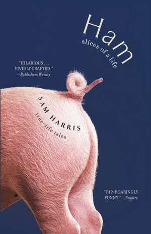 Ham: True-Life Tales de Sam Harris