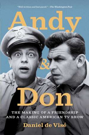 Andy and Don: The Making of a Friendship and a Classic American TV Show de Daniel de Vise