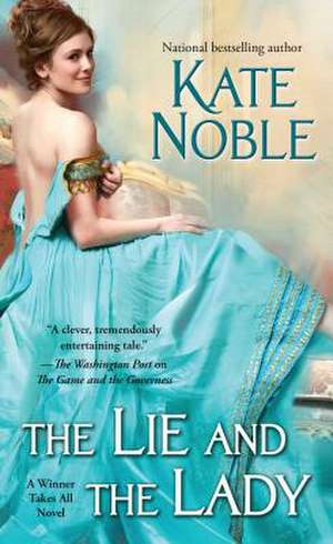 The Lie and the Lady de Kate Noble