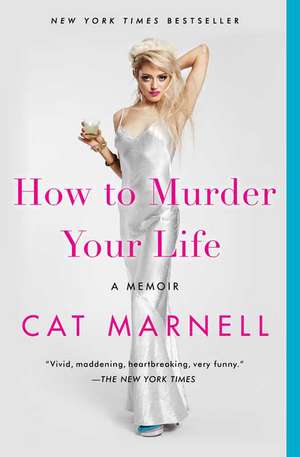 How to Murder Your Life de Cat Marnell