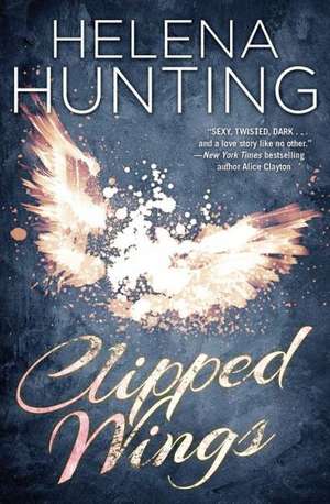 Clipped Wings de Helena Hunting