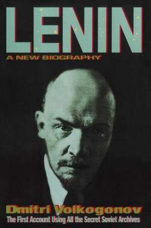 Lenin: A New Biography de Dmitri Volkogonov