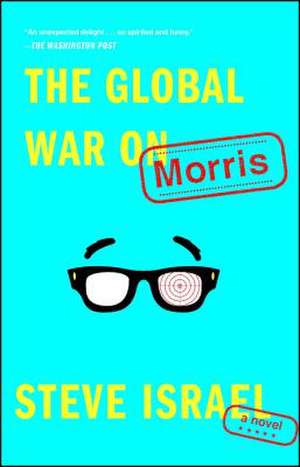 The Global War on Morris de Steve Israel