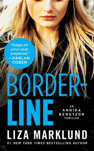 Borderline: An Annika Bengtzon Thriller de Liza Marklund