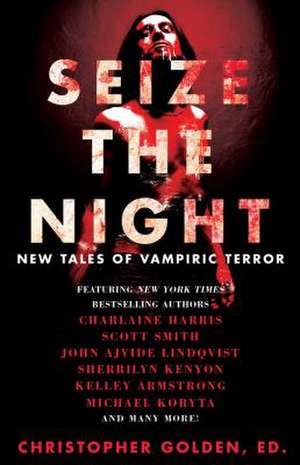 Seize the Night: New Tales of Vampiric Terror de Kelley Armstrong