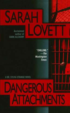 Dangerous Attachments de Sarah Lovett