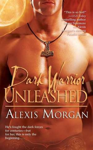 Dark Warrior Unleashed de Alexis Morgan