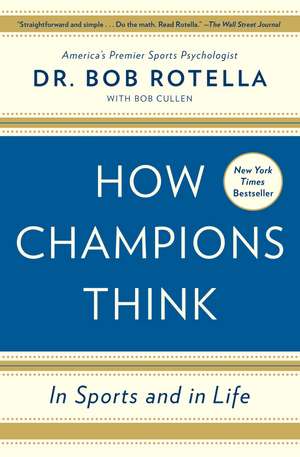 How Champions Think: In Sports and in Life de Dr. Bob Rotella