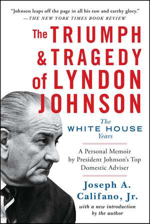 The Triumph & Tragedy of Lyndon Johnson: The White House Years de Joseph A. Califano, Jr.