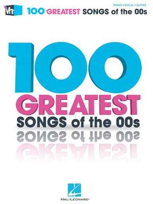 Vh1's 100 Greatest Songs of the '00s de Hal Leonard Publishing Corporation