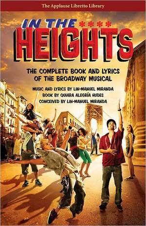 In the Heights: The Complete Book and Lyrics of the Broadway Musical de Quiara Alegria Hudes