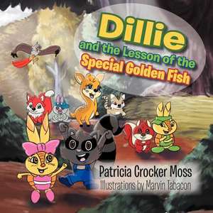 Dillie and the Lesson of the Special Golden Fish de Patricia Crocker Moss