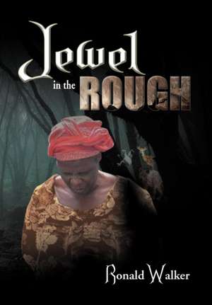 Jewel in the Rough de Ronald Walker