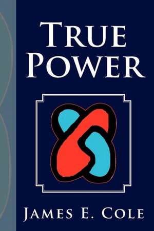 True Power de James E. Cole