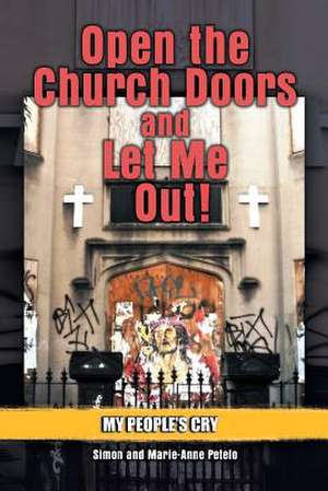 Open the Church Doors and Let Me Out! de Simon and Marie-Anne Petelo