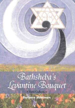 Bathsheba's Levantine Bouquet de Barbara Hantman