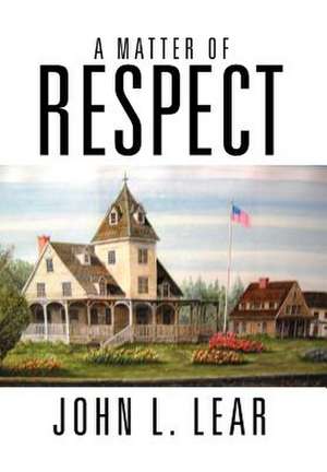 A Matter of Respect de John L. Lear