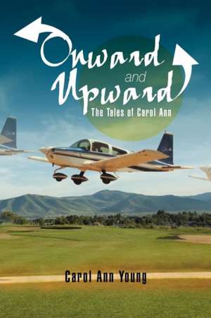 Onward and Upward de Carol Ann Young