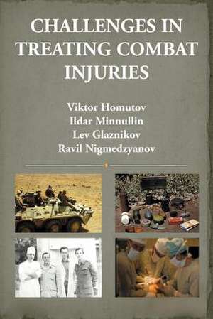 Challenges in Treating Combat Injuries de Ravil Nigmedzyanov