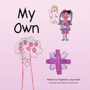 My Own de Prophetess Joyce Hale