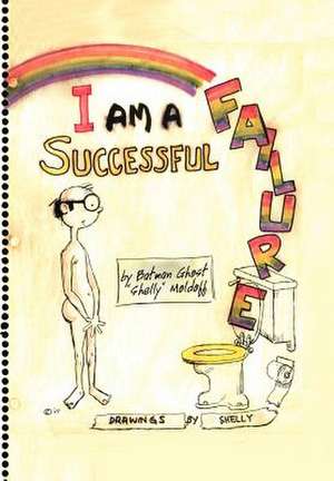 I Am a Successful Failure de Sheldon Moldoff