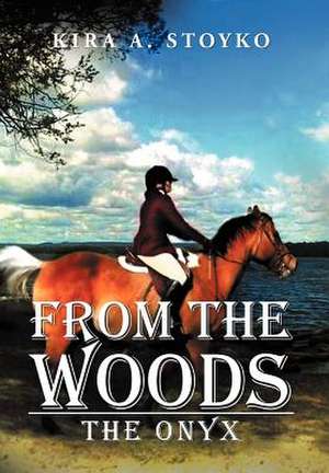 From the Woods de Kira A. Stoyko