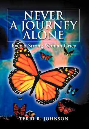 Never a Journey Alone de Terri R. Johnson