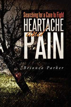 Searching for a Cure to Fight Heartache and Pain de Beionca Parker