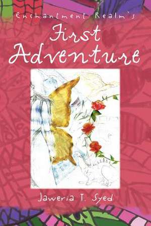 Enchantment Realm's First Adventure de Jaweria T. Syed