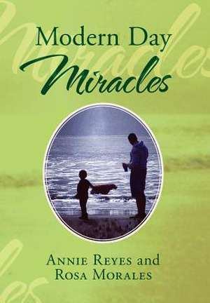 Modern Day Miracles de Annie Reyes