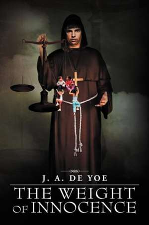 The Weight of Innocence de J. A. De Yoe