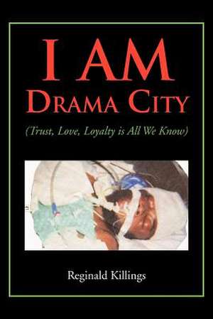 I Am Drama City de Reginald Killings