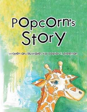 Popcorn's Story de Freeman, Taylor E.