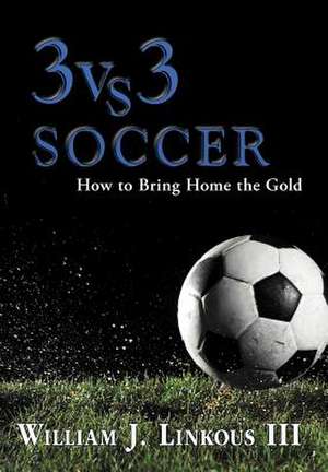 3 vs. 3 Soccer de William J. III Linkous