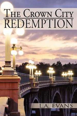 The Crown City Redemption de L. A. Evans