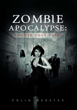 Zombie Apocalypse de Colin Webster