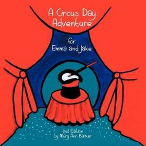 A Circus Day Adventure for Emma and Jake de Mary Ann Barker