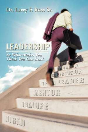 Leadership de Larry F. Sr. Ross