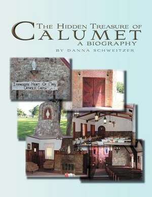 The Hidden Treasure of Calumet de Danna Schweitzer