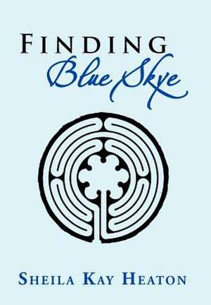 Finding Blue Skye de Sheila Kay Heaton