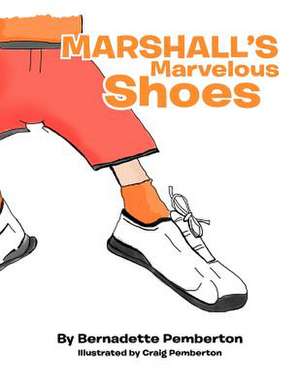 Marshall's Marvelous Shoes de Bernadette Pemberton