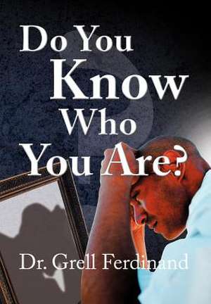 Do You Know Who You Are? de Grell Ferdinand