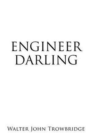 Engineer Darling de Walter John Trowbridge