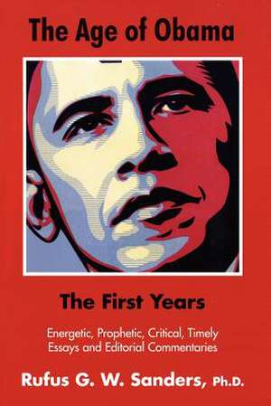 The Age of Obama de Rufus G. W. Sanders