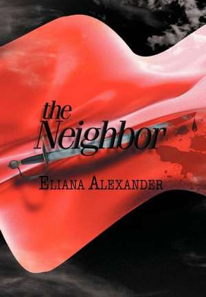 The Neighbor de Eliana Alexander