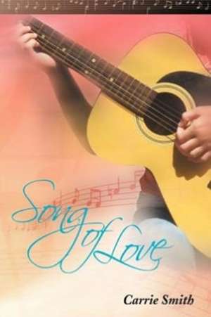 Song of Love de Carrie Smith