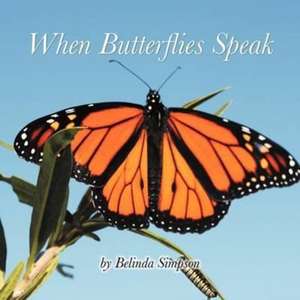 When Butterflies Speak de Belinda Simpson