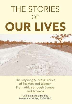 The Stories of Our Lives de Morrison A. Fcca Muleri